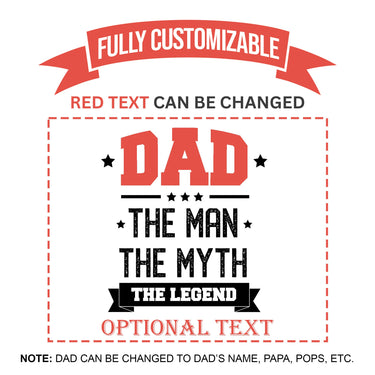 Dad The Man The Myth The Legend Daddy's